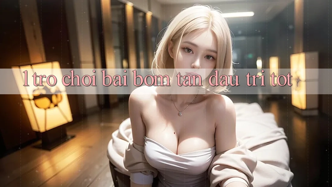 1. Trò chơi Bài Bom Tấn - Đấu Trí Tốt 1. Trò chơi Bài Bom Tấn - Đấu Trí Tốt