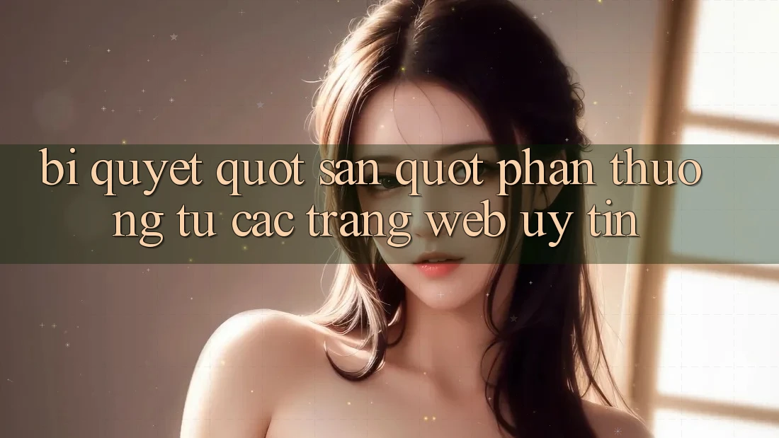 Bí Quyết " Săn" Phần Thưởng Từ Các Trang Web Uy Tín Bí Quyết " Săn" Phần Thưởng Từ Các Trang Web Uy Tín
