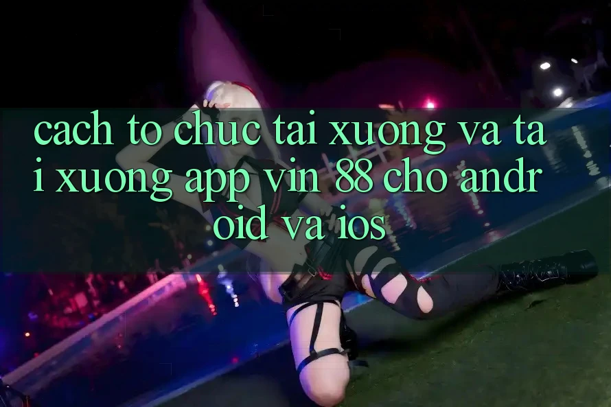 Cách tổ chức Tải xuống Và Tải xuống App Vin 88 Cho Android Và iOS Cách tổ chức Tải xuống Và Tải xuống App Vin 88 Cho Android Và iOS