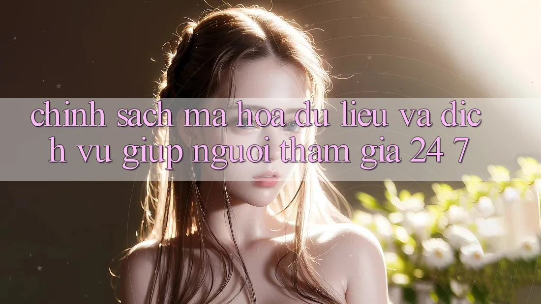 Chính Sách Mã hóa dữ liệu Và Dịch Vụ Giúp Người tham gia 24/7 Chính Sách Mã hóa dữ liệu Và Dịch Vụ Giúp Người tham gia 24/7