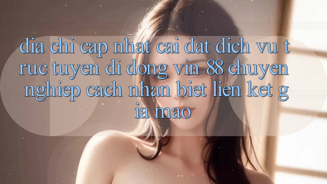 Địa Chỉ Cập Nhật Cài đặt Dịch vụ trực tuyến di động Vin 88 Chuyên nghiệp - Cách Nhận Biết Liên kết Giả Mạo Địa Chỉ Cập Nhật Cài đặt Dịch vụ trực tuyến di động Vin 88 Chuyên nghiệp - Cách Nhận Biết Liên kết Giả Mạo