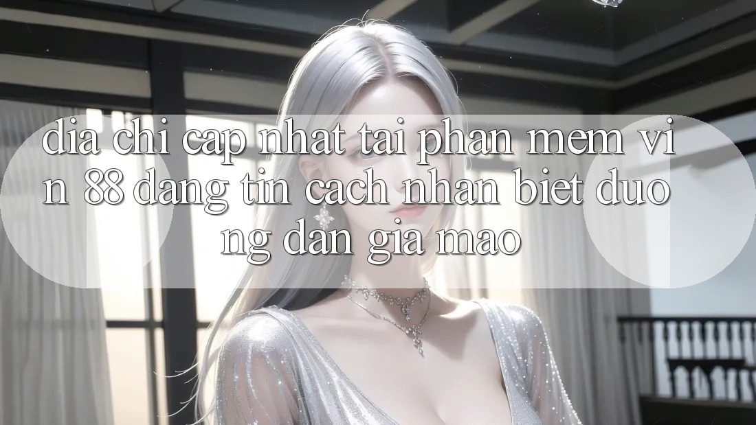 Địa Chỉ Cập Nhật Tải Phần mềm Vin 88 Đáng tin - Cách Nhận Biết Đường dẫn Giả Mạo Địa Chỉ Cập Nhật Tải Phần mềm Vin 88 Đáng tin - Cách Nhận Biết Đường dẫn Giả Mạo