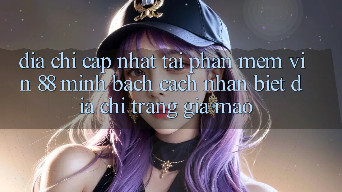 Địa Chỉ Cập Nhật Tải Phần mềm Vin 88 Minh bạch - Cách Nhận Biết Địa chỉ trang Giả Mạo Địa Chỉ Cập Nhật Tải Phần mềm Vin 88 Minh bạch - Cách Nhận Biết Địa chỉ trang Giả Mạo