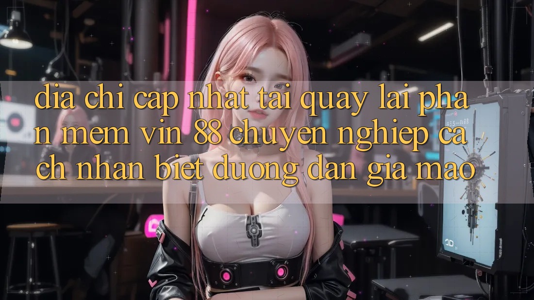 Địa Chỉ Cập Nhật Tải quay lại Phần mềm Vin 88 Chuyên nghiệp - Cách Nhận Biết Đường dẫn Giả Mạo Địa Chỉ Cập Nhật Tải quay lại Phần mềm Vin 88 Chuyên nghiệp - Cách Nhận Biết Đường dẫn Giả Mạo