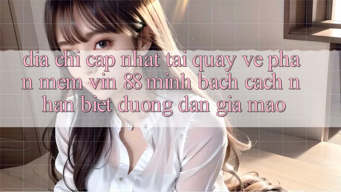 Địa Chỉ Cập Nhật Tải quay về Phần mềm Vin 88 Minh bạch - Cách Nhận Biết Đường dẫn Giả Mạo Địa Chỉ Cập Nhật Tải quay về Phần mềm Vin 88 Minh bạch - Cách Nhận Biết Đường dẫn Giả Mạo