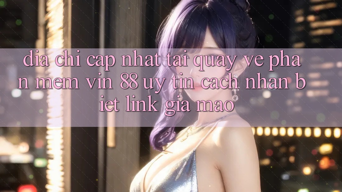 Địa Chỉ Cập Nhật Tải quay về Phần mềm Vin 88 Uy Tín - Cách Nhận Biết Link Giả Mạo Địa Chỉ Cập Nhật Tải quay về Phần mềm Vin 88 Uy Tín - Cách Nhận Biết Link Giả Mạo