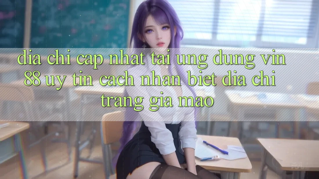 Địa Chỉ Cập Nhật Tải Ứng dụng Vin 88 Uy Tín - Cách Nhận Biết Địa chỉ trang Giả Mạo Địa Chỉ Cập Nhật Tải Ứng dụng Vin 88 Uy Tín - Cách Nhận Biết Địa chỉ trang Giả Mạo