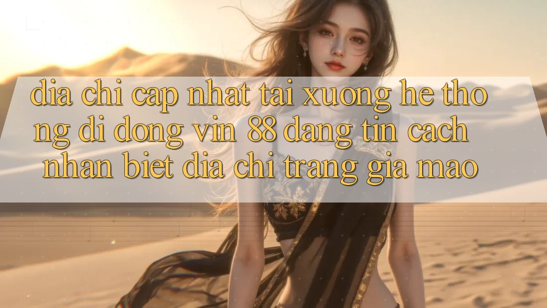 Địa Chỉ Cập Nhật Tải xuống Hệ thống di động Vin 88 Đáng tin - Cách Nhận Biết Địa chỉ trang Giả Mạo Địa Chỉ Cập Nhật Tải xuống Hệ thống di động Vin 88 Đáng tin - Cách Nhận Biết Địa chỉ trang Giả Mạo