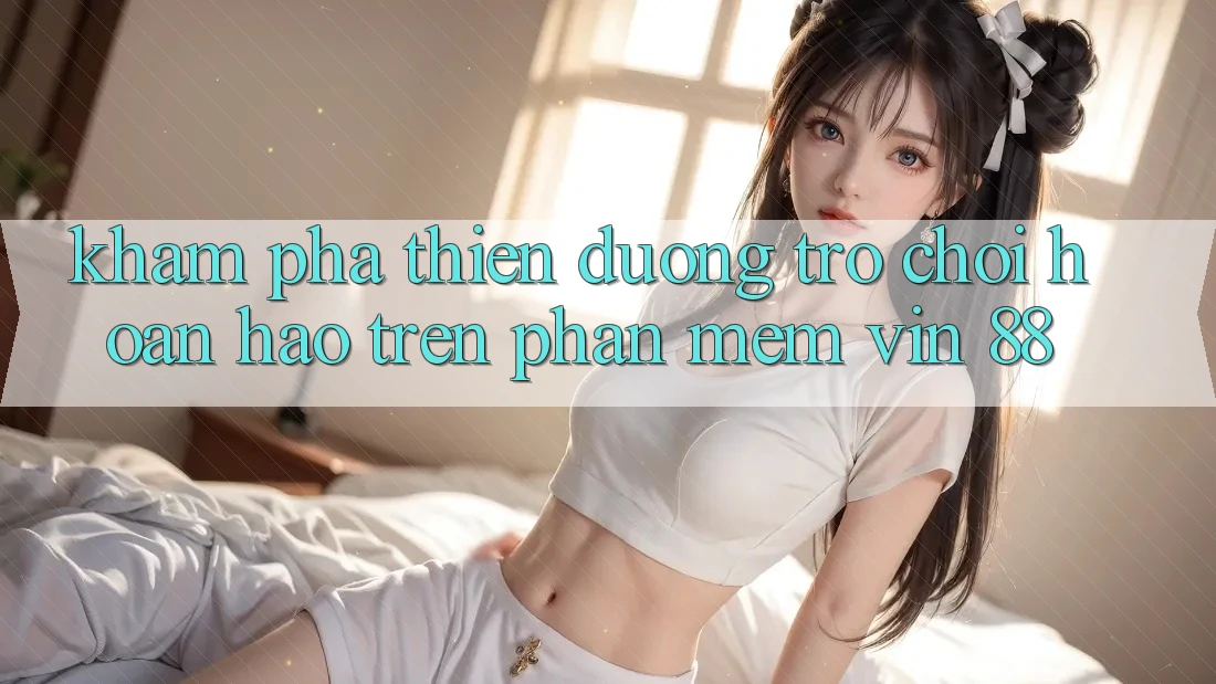 Khám Phá Thiên Đường Trò Chơi Hoàn hảo Trên Phần mềm Vin 88