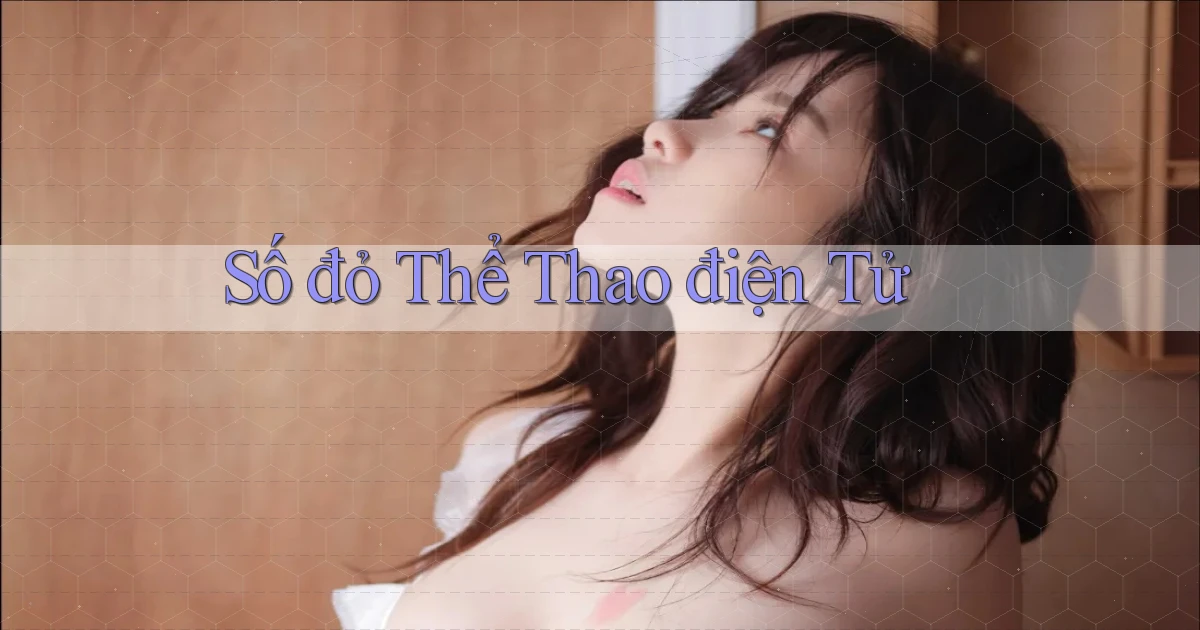 số đỏ Thể thao điện tử
