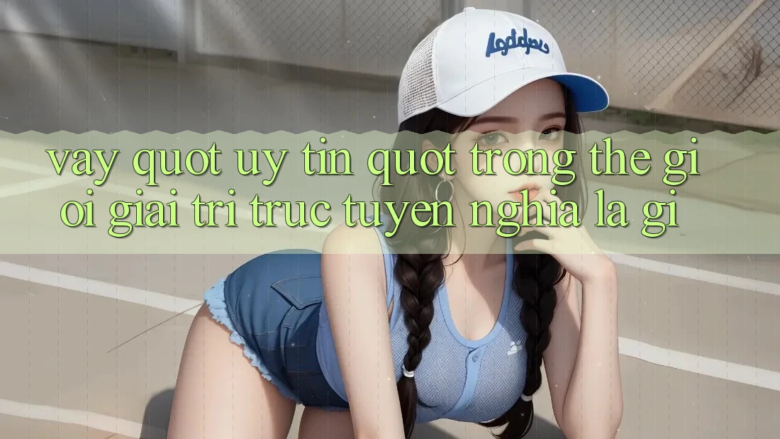 Vậy " Uy Tín" Trong Thế Giới Giải Trí Trực Tuyến Nghĩa Là Gì? Vậy " Uy Tín" Trong Thế Giới Giải Trí Trực Tuyến Nghĩa Là Gì?
