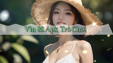 vin 88 apk trò chơi
