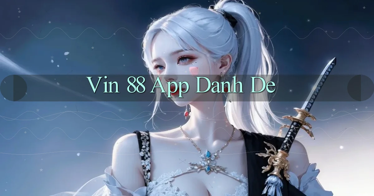 vin 88 app danh de