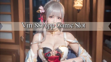 vin 88 app game slot