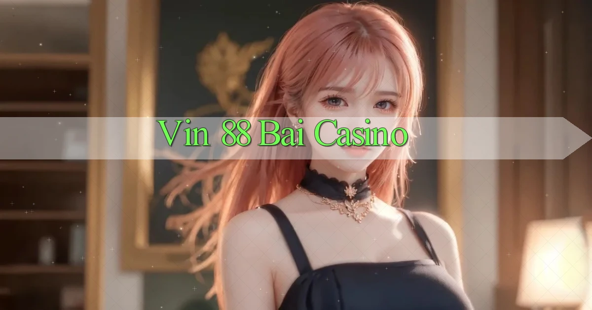 vin 88 bài casino
