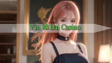 vin 88 bài casino