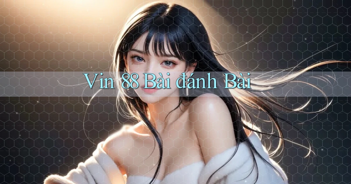 vin 88 bài đánh bài