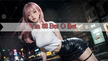 vin 88 bet o bet