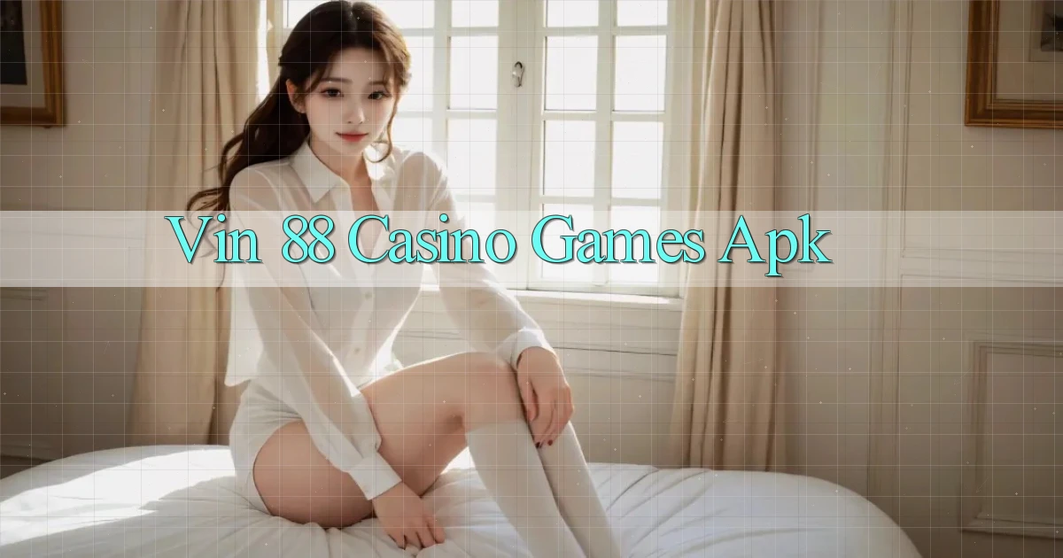 vin 88 casino games apk