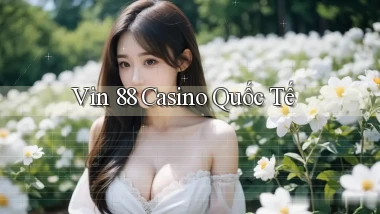 vin 88 casino quốc tế