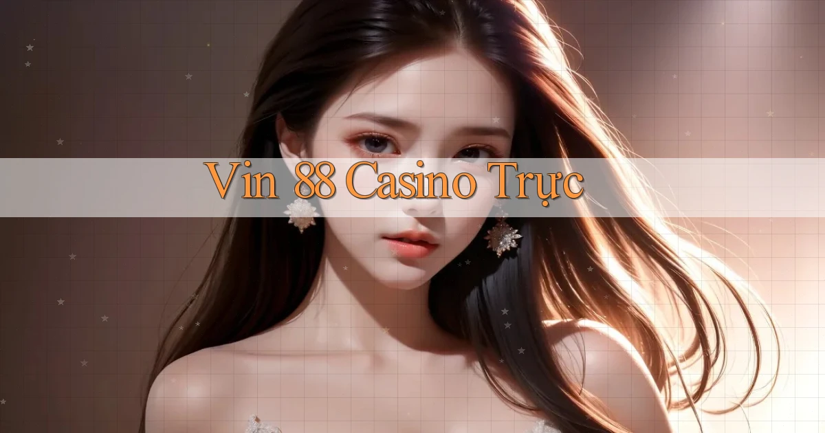 vin 88 casino trực