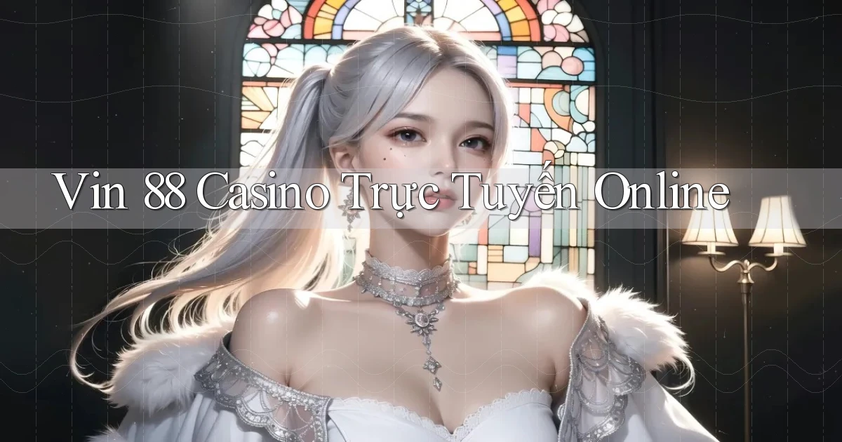 vin 88 casino trực tuyến online