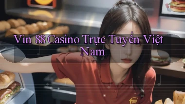 vin 88 casino trực tuyến việt nam