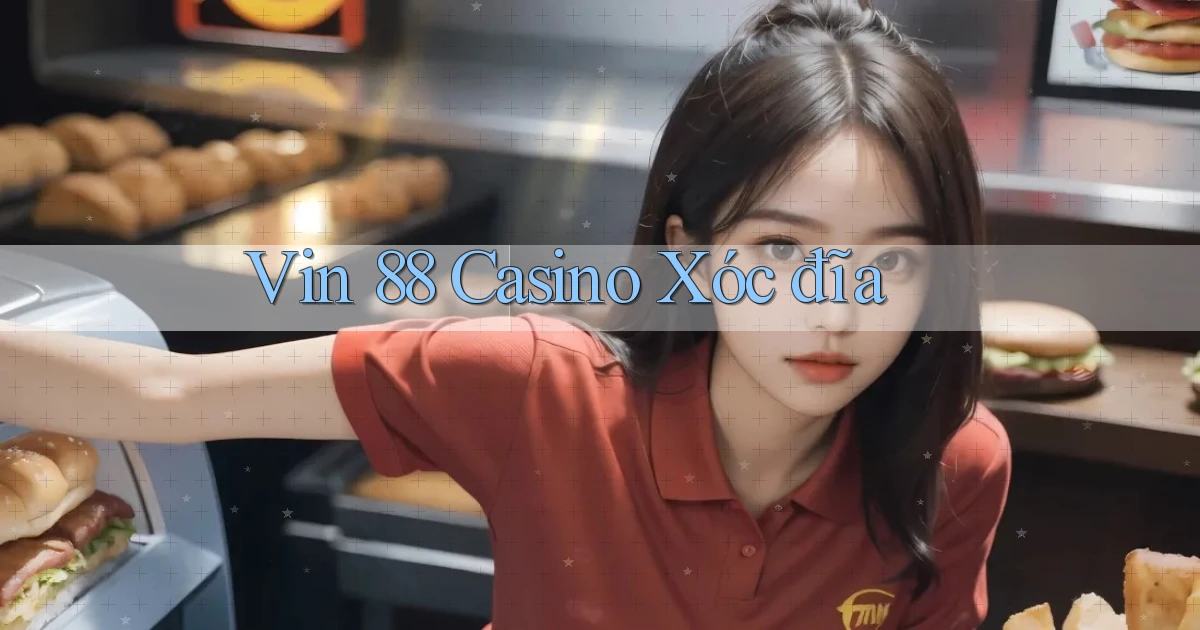 vin 88 casino xóc đĩa